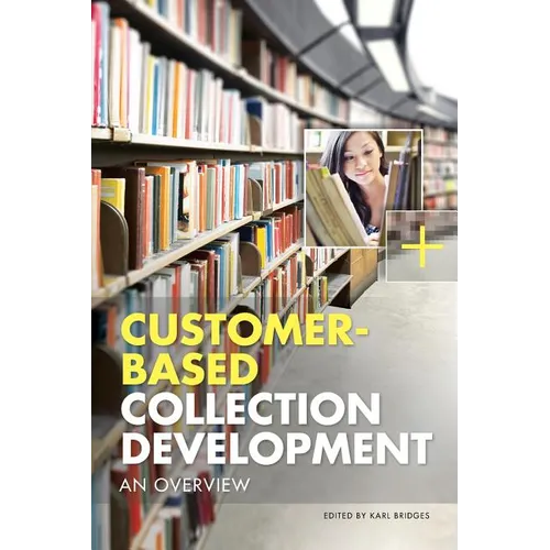 Customer-Based Collection Development: An Overview