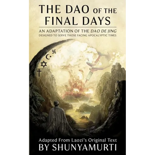 The Dao of the Final Days: An Adaptation of the Dao De Jing