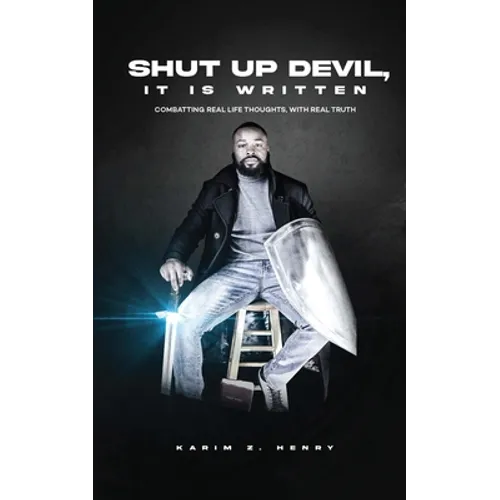 Shut Up Devil, It Is Written: Combatting Real Life Thoughts, with Real Truth