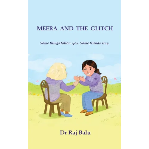 Meera and the Glitch: Some things follow you. Some friends stay.