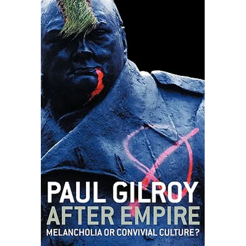 After Empire: Melancholia or Convivial Culture?