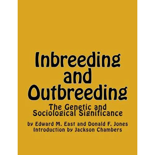 Inbreeding and Outbreeding: The Genetic and Sociological Significance
