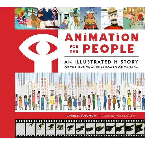 Animation for the People: An Illustrated History of the National Film Board of Canada