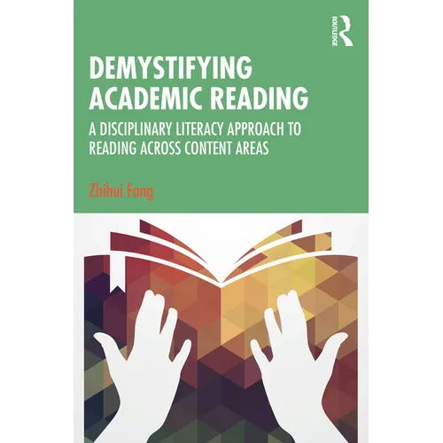 Demystifying Academic Reading: A Disciplinary Literacy Approach to Reading Across Content Areas