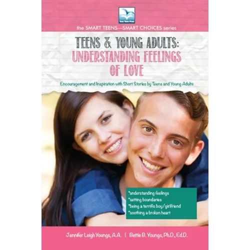 Understanding Feelings of Love: For Teens and Young Adults