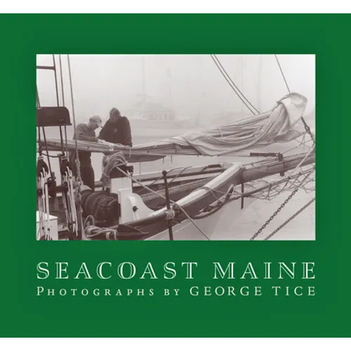 Seacoast Maine: Photographs by George Tice