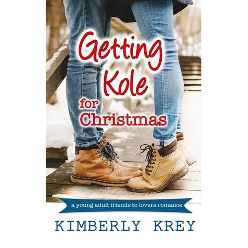 Getting Kole for Christmas: A Young Adult Novella