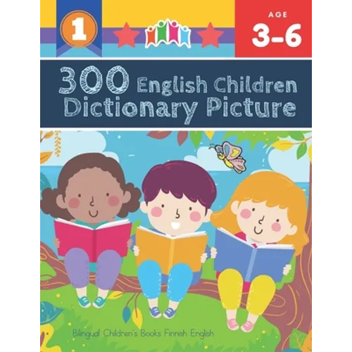 300 English Children Dictionary Picture. Bilingual Children's Books Finnish English: Full colored cartoons pictures vocabulary builder (animal, number