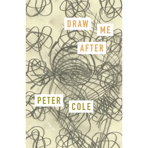 Draw Me After: Poems