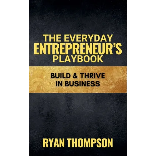 The Everyday Entrepreneur's Playbook