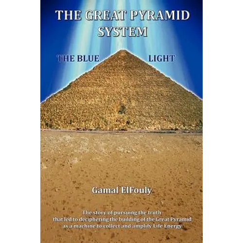 The Great Pyramid System: The Blue Light (Full Color Version)