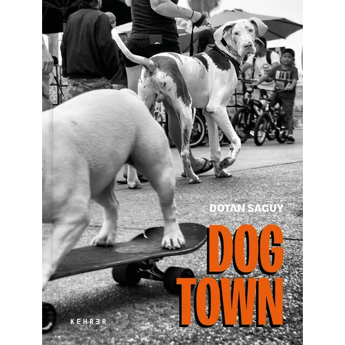 Dogtown: The Pups of Venice Beach and Their Humans