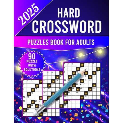 2025 Hard Crossword Puzzles Book For Adults: New Only Hard Crossword Puzzles For Adults And Seniors. (crossword puzzle books for adults)