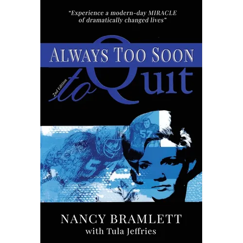 Always Too Soon to Quit