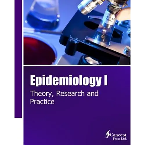 Epidemiology I: Theory, Research and Practice