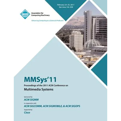 MMSys'11 Proceedings of the 2011 ACM Conference on Multimedia Systems
