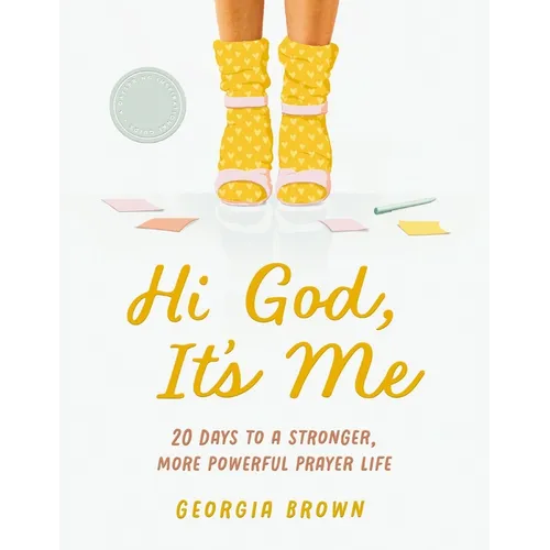 Hi God, It's Me: 20 Days to a Strong and Powerful Prayer Life - Prayer Devotional