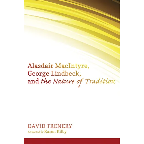 Alasdair Macintyre, George Lindbeck, and the Nature of Tradition