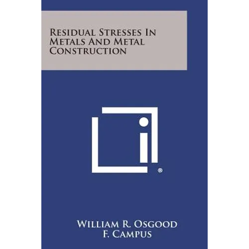 Residual Stresses in Metals and Metal Construction