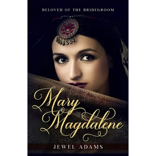 Mary Magdalene: Beloved of the Bridegroom