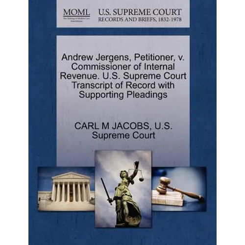 Andrew Jergens, Petitioner, V. Commissioner of Internal Revenue. U.S. Supreme Court Transcript of Record with Supporting Pleadings