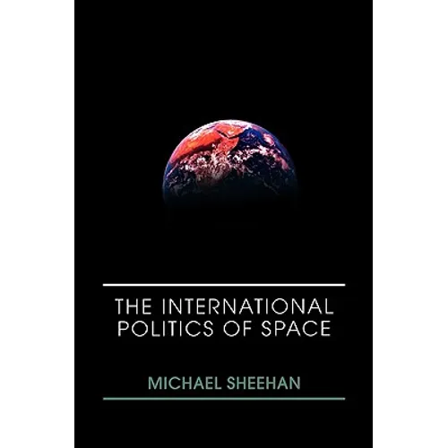 The International Politics of Space