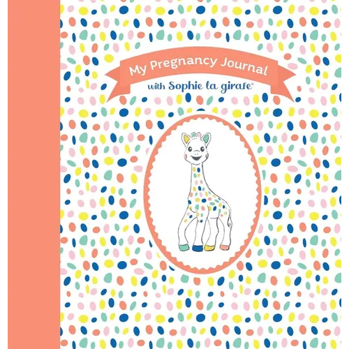 My Pregnancy Journal with Sophie La Girafe(r), Second Edition