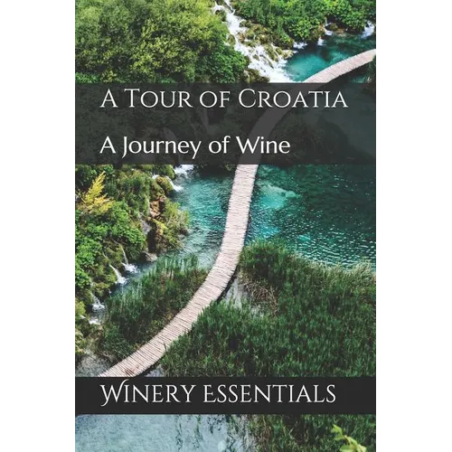 A Tour of Croatia: A Journey of Wine