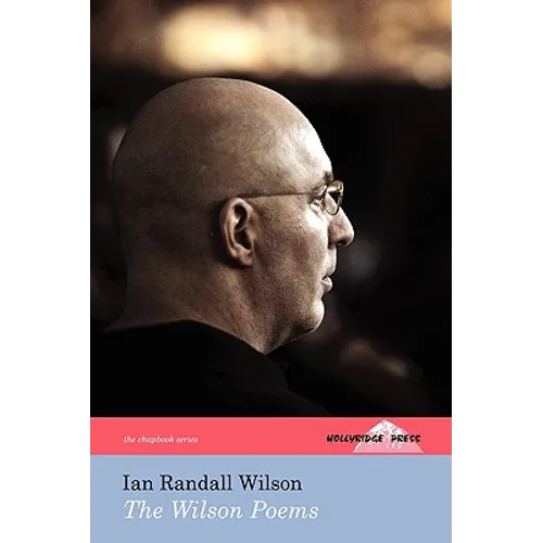 The Wilson Poems (The Hollyridge Press Chapbook Series)