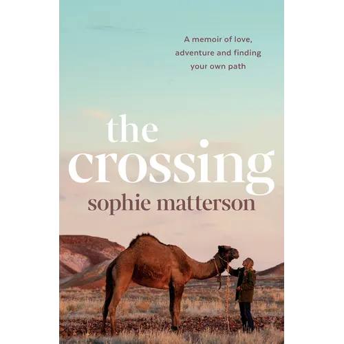 The Crossing: A Memoir of Love, Adventure and Finding Your Own Path