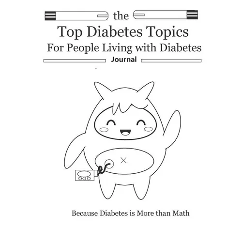 The Top Diabetes Topics for People Living with Diabetes: The Top Diabetes Topics for People Living with Diabetes