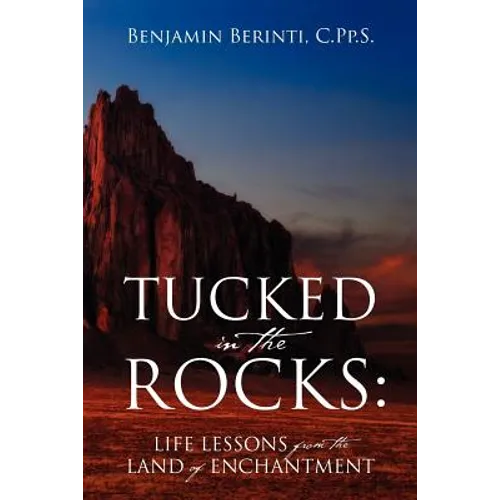 Tucked in the Rocks: Life Lessons from the Land of Enchantment