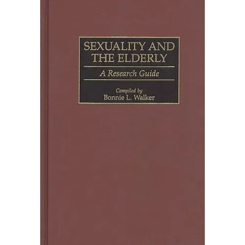 Sexuality and the Elderly: A Research Guide