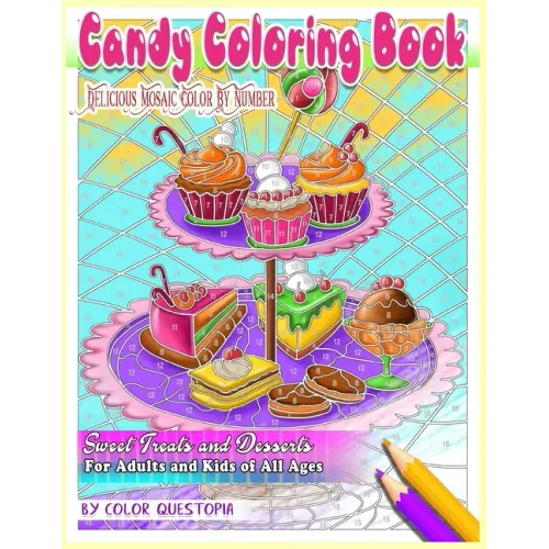 Candy Coloring Book Delicious Mosaic Color By Number Sweet Treats and Desserts For Adults and Kids of All Ages