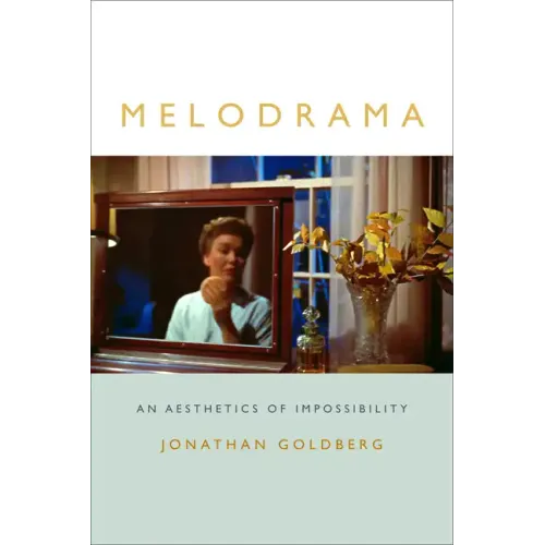 Melodrama: An Aesthetics of Impossibility