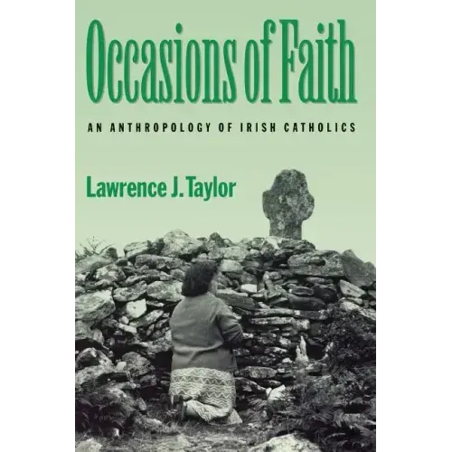 Occasions of Faith: An Anthropology of Irish Catholics