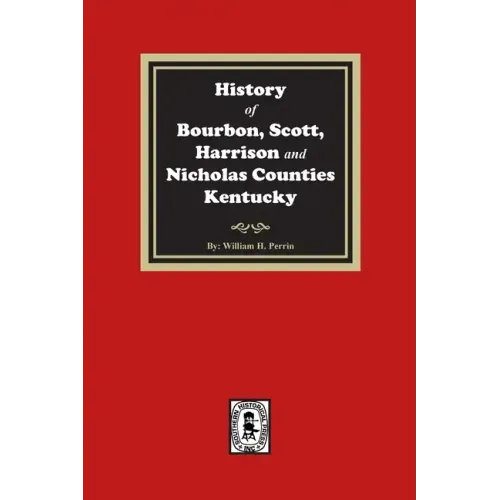 History of Bourbon, Scott, Harrison and Nicholas Counties, Kentucky