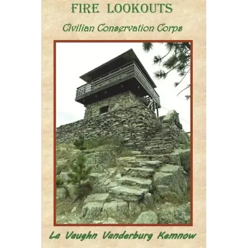 Fire Lookouts: Civilian Conservation Corps