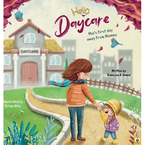 Hello Daycare Mia's first day away from Mommy: Picture storybook for kids starting the daycare, to ease worries and separation anxiety