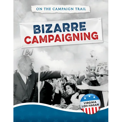 Bizarre Campaigning