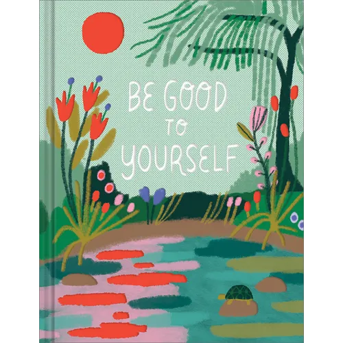 Be Good to Yourself