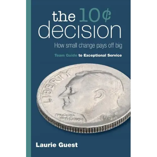 The 10¢ Decision: How Small Change Pays Off Big