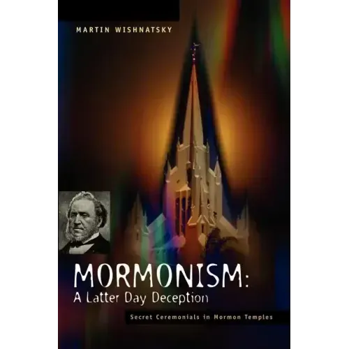 Mormonism: A Latter Day Deception