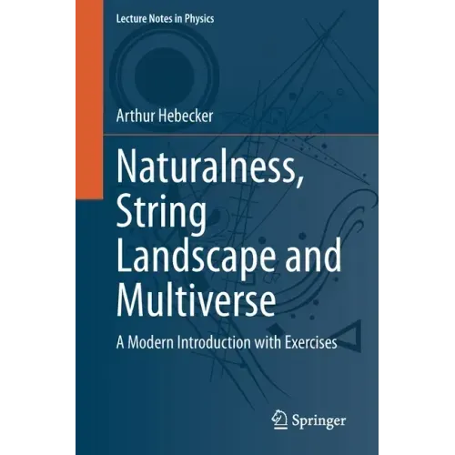 Naturalness, String Landscape and Multiverse: A Modern Introduction with Exercises