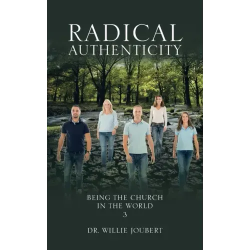 Radical Authenticity: Being the Church in the World
