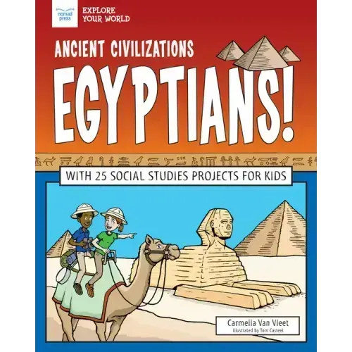 Ancient Civilizations: Egyptians!: With 25 Social Studies Projects for Kids