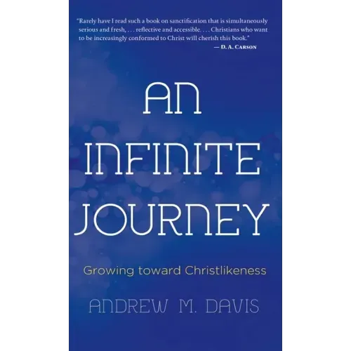 An Infinite Journey: Growing toward Christlikeness