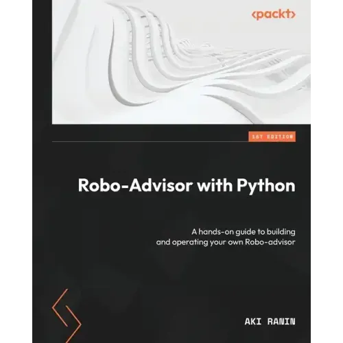 Robo-Advisor with Python: A hands-on guide to building and operating your own Robo-advisor
