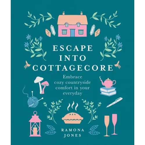Escape Into Cottagecore: Embrace Cozy Countryside Comfort in Your Everyday