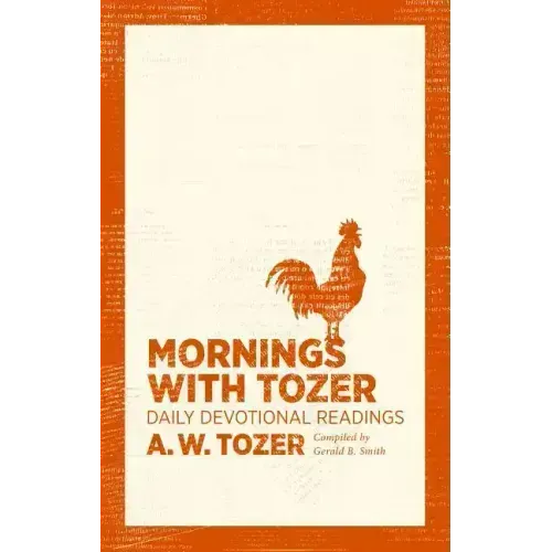 Mornings with Tozer: Daily Devotional Readings